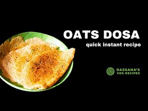 Oats Dosa | Instant Oats Dosa Recipe for Breakfast | Dassana's Veg Recipes