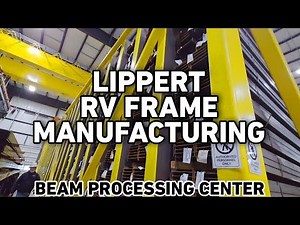 LIPPERT RV FRAME Manufacturing Tour. Part 1: Beam Processing Center