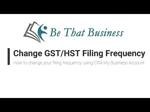 How to Change your GST/HST Filing Frequency with your CRA My Business Account