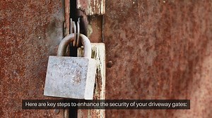 How To Secure Your Homes Driveway Gates