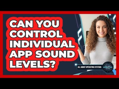 Can You Control Individual App Sound Levels?