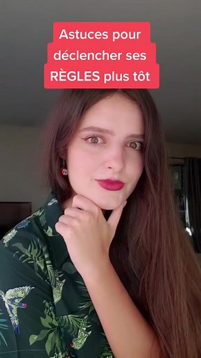 Astuces pour déclencher ses règles plus tôt