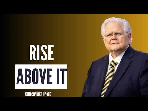 Rise Above It |John Charles Hagee.