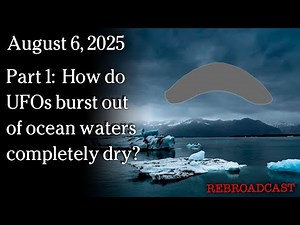 Aug 6, 2025 - How do UFOs burst out of ocean waters completely dry?