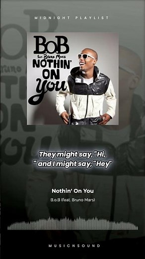 Nothin' On You B.o.B (feat. Bruno Mars) 2010