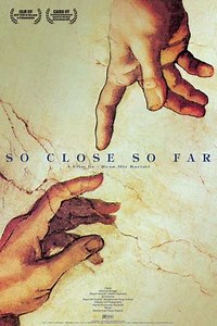 So Close, So Far - Movie