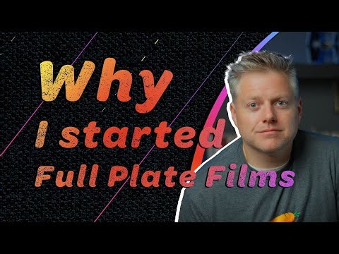 Why I started Full Plate Films