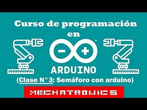 Curso de Arduino - Clase N°3 (Semáforo con Arduino)