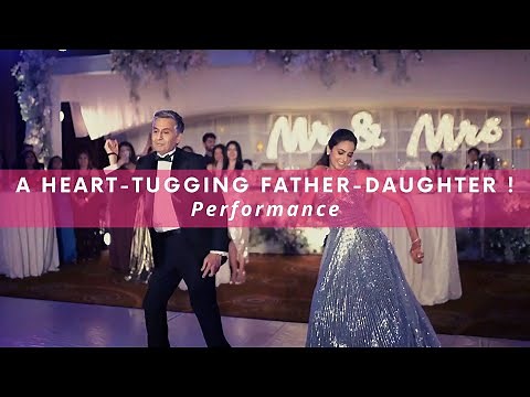 Father-Daughter Performance! | WedMeGood