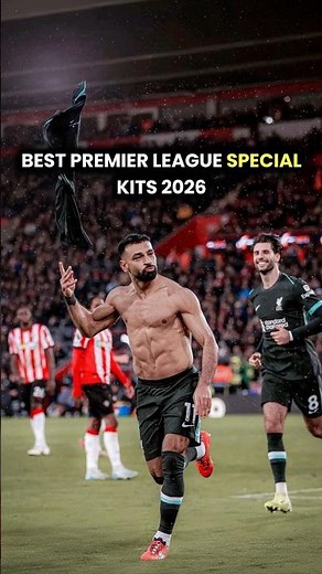 Best Premier League Special Kits 2026 🔥⚽