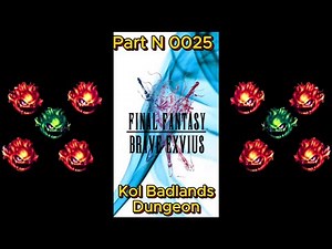 Final Fantasy Brave Exvius Part N 0025 Kol Badlands Dungeon