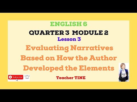 ENGLISH6 Qtr 3 MODULE 2 Lesson 3 Evaluating Narratives Based on How the Author Developed Elements
