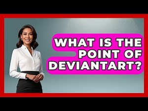What Is The Point Of DeviantArt? - Trend Unwrapper