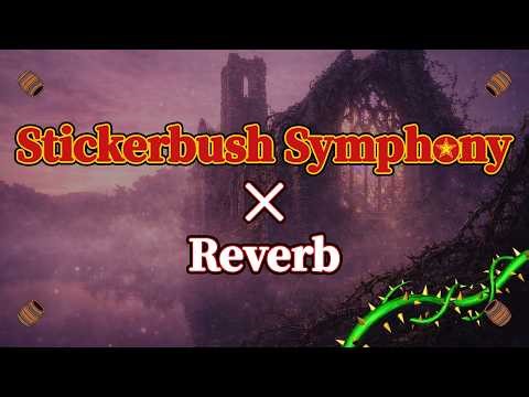 残響 / Reverb — Stickerbush Symphony