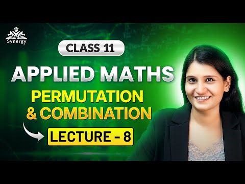 Class 11 Applied Maths | Permutation & Combination | Lecture 8 | Easy Explanation