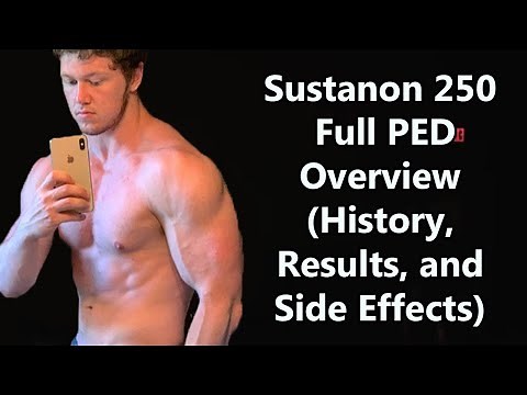 Sustanon 250! - Full PED Overview (History, Results, and Side Effects)