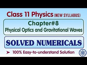11th Class Physics Chapter 8 Numericals | Physical Optics And Gravitational Waves