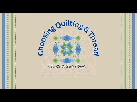 Stella Maris Quilts - How to Choose a Machine Quilting Pattern & Thread Color | Quilting Tutorial