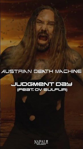 AUSTRIAN DEATH MACHINE - Judgment Day (feat. Ov Sulfur)
