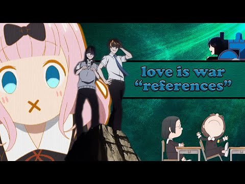 Kaguya-sama: Love Is War is full of references (season one and two)