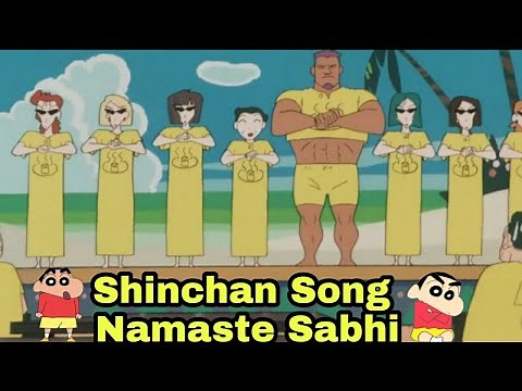 Shinchan namaste sabhi song