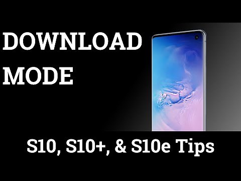 How to Boot the Galaxy S10, S10+, and S10e into Download Mode?