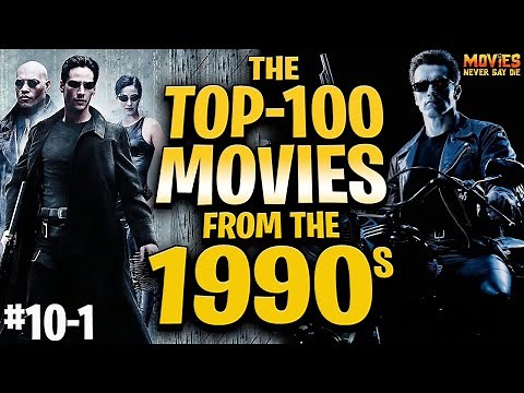 The Top-100 Movies of the 1990s: #10-1