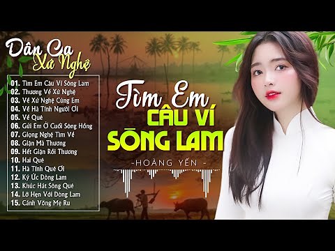 TÌM EM CÂU VÍ SÔNG LAM - LK Dân ca xứ Nghệ Hay SAY ĐẮM LÒNG NGƯỜI 🍀 Nhạc Trữ Tình 5h Sáng