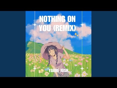 Nothing On You (Remix)