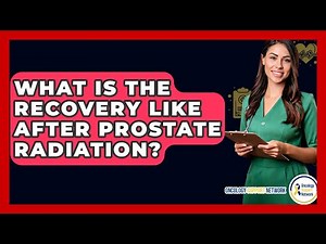 What Is The Recovery Like After Prostate Radiation? - Oncology Support Network