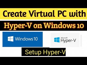 How to Create a Virtual Machine with Hyper-v on Windows 10 || Setup Hyper-v