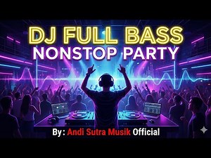 House Musik DJ Full Bass | Nonstop Party Mix Paling Enak Didengar