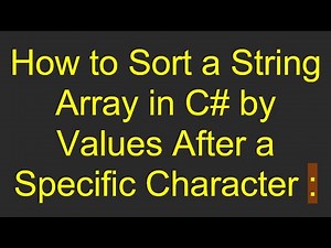 How to Sort a String Array in C# by Values After a Specific Character :
