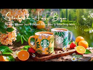 【9月 bgm広告なし】爽やかスタバ夏ジャズ🍊 陽だまりの庭と癒やしのジャズピアノ| 集中力・作業用・勉強用 | 心が晴れるビタミンカラー空間。Fresh Summer Starbucks Jazz