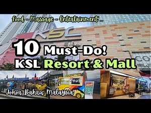 Best 10 Must-Do in KSL Resort and shopping mall | Johor Bahru Malaysia | 4K Malaysia Travel