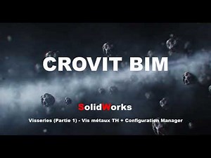 SolidWorks - Visseries (Partie 1) - Vis métaux TH + Configuration Manager | CROVIT BIM