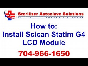 How to Install a Scican Statim 5000 G4 LCD Module OEM# 01-113641s