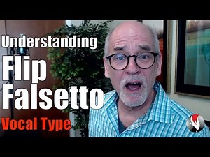 Flip Falsetto Voice Type - Understanding Your Voice - PTS#125