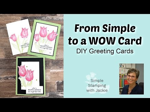 How to Make 3 Simple to WOW Cards with Timeless Tulips