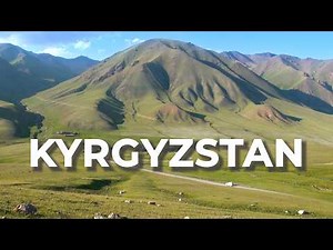 Journey Through Kyrgyzstan - Central Asia Travel Documentary