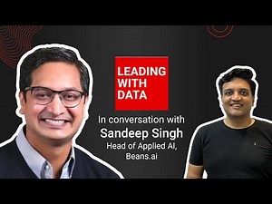 Next big thing in Gen AI | Sandeep Singh, Head of Applied AI @ Beans.AI | Leading With Data 02