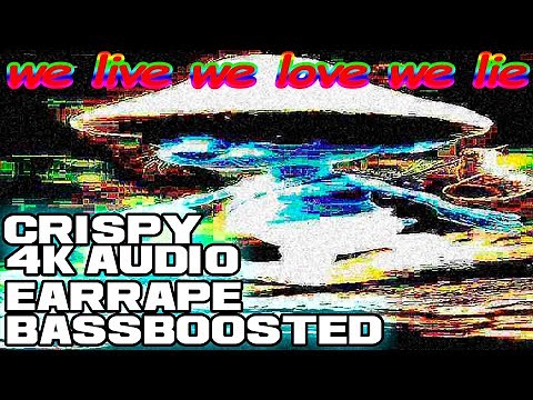 We Live We Love We Lie CRISPY EARRAPE BASS BOOSTED 4K Deep Fried Audio Meme Song Blue Smurf Cat Meme