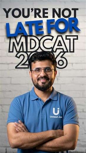 You are not LATE for MDCAT 2026 | MDCAT Master Classes