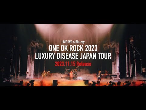 ONE OK ROCK - Live DVD & Blu-ray "LUXURY DISEASE 2023 JAPAN TOUR" [Teaser]