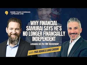 Why Financial Samurai Says He's No Longer Financially Independent | Lessons for the FIRE Movement