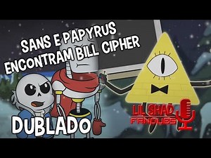 [Undertale Animation] Sans and Papyrus meets Bill Сipher [PT-BR]