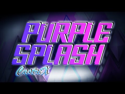 Geometry Dash // "PURPLE SPLASH" by CastriX