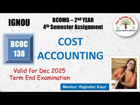 IGNOU BCOMG 2nd year 4th Semester assignment BCOC 138 Cost Accounting solved assignment December 25