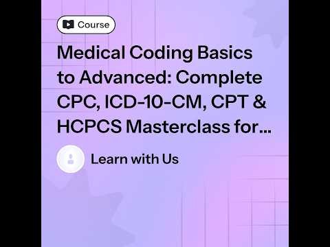 Medical Coding Training Course | Complete CPC, ICD-10-CM, CPT & HCPCS Masterclass