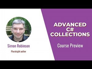 C# Skills: Advanced C# Collections Course Preview